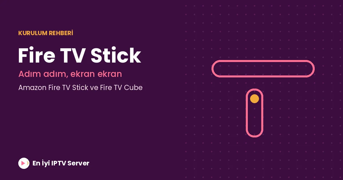 Fire TV Stick Kurulum Rehberi: Adım Adım Anlatım