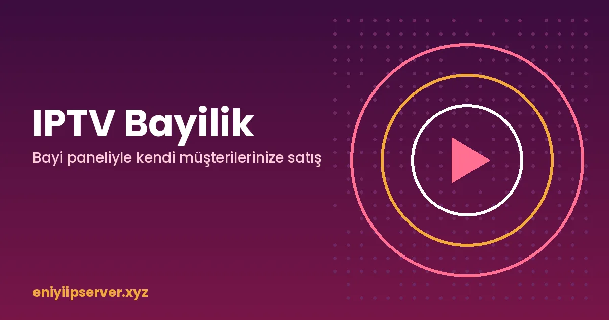 IPTV Bayilik: Kredi Tabanlı Panel ile Kendi Müşterilerinize Hizmet
