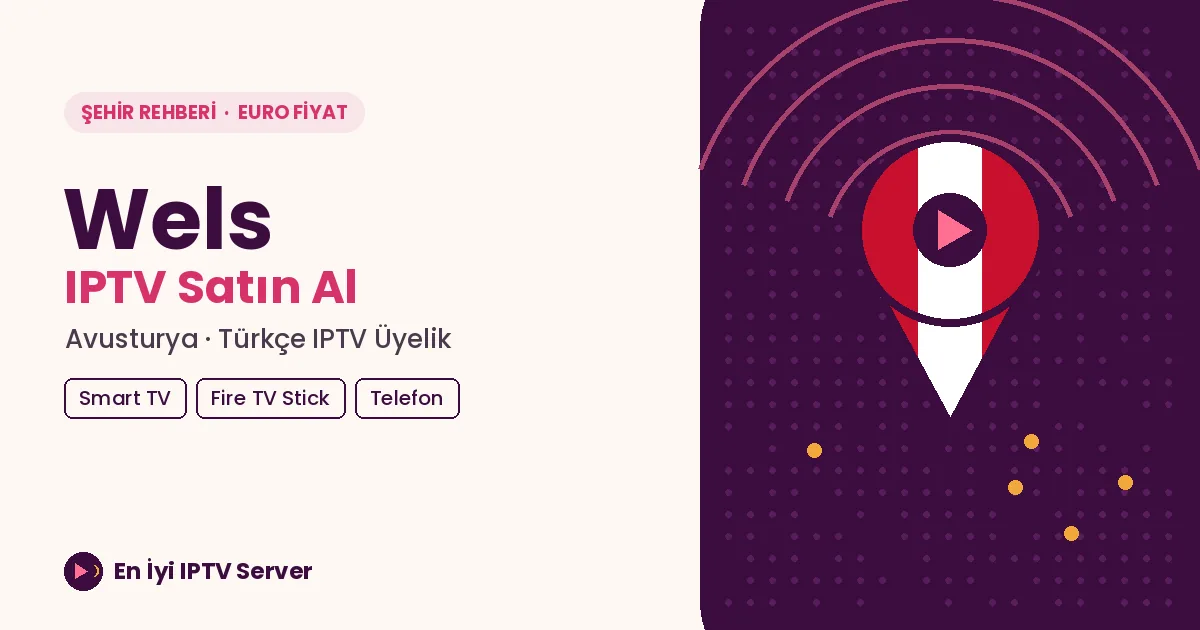 Wels IPTV: Yukarı Avusturya'da Türkçe Yayın İçin Kontrol Listesi